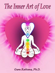 The Inner Art of Love by Guru Rattana PhD